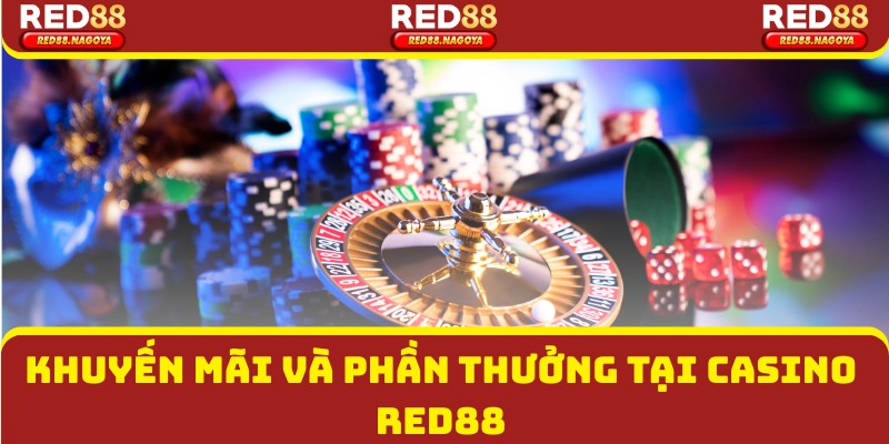 Khuyến mãi và phần thưởng tại Casino Red88